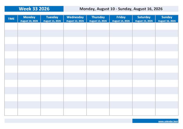 Organize your weekly schedule with our Week 33 2026 calendar. Week 33 2026 from August 10, 2026 to August 16, 2026, weekly calendar to print.
